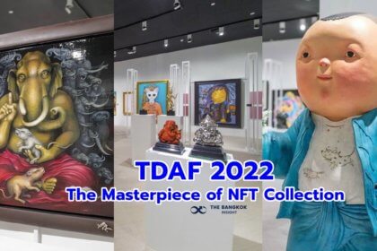รูปข่าว ‘ไอคอนสยาม’ จัดงาน ‘TDAF 2022’ โชว์งานต้นฉบับ ‘The Masterpiece of NFT Collection’